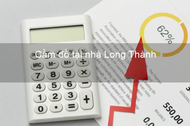 Cầm đồ tại nhà Long Thành Đồng Nai Cầm đồ tại nhà Long Thành Đồng Nai