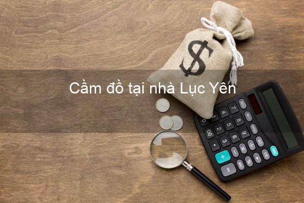Cầm đồ tại nhà Lục Yên Yên Bái Cầm đồ tại nhà Lục Yên Yên Bái