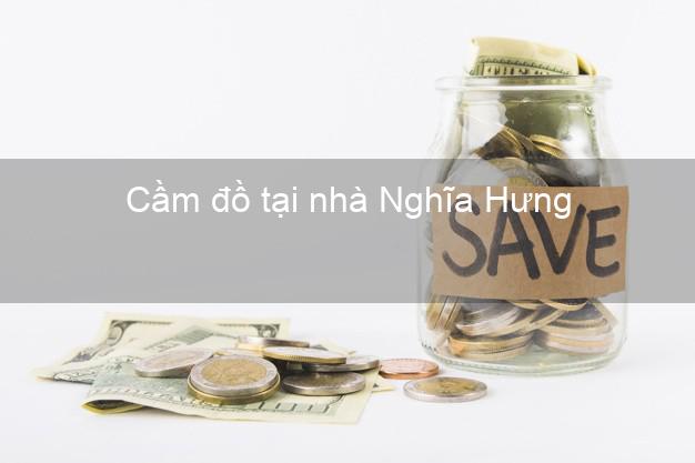 Cầm đồ tại nhà Nghĩa Hưng Nam Định Cầm đồ tại nhà Nghĩa Hưng Nam Định