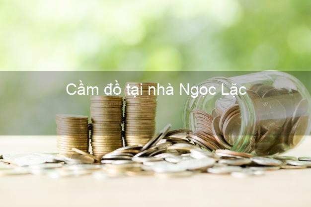 Cầm đồ tại nhà Ngọc Lặc Thanh Hóa Cầm đồ tại nhà Ngọc Lặc Thanh Hóa