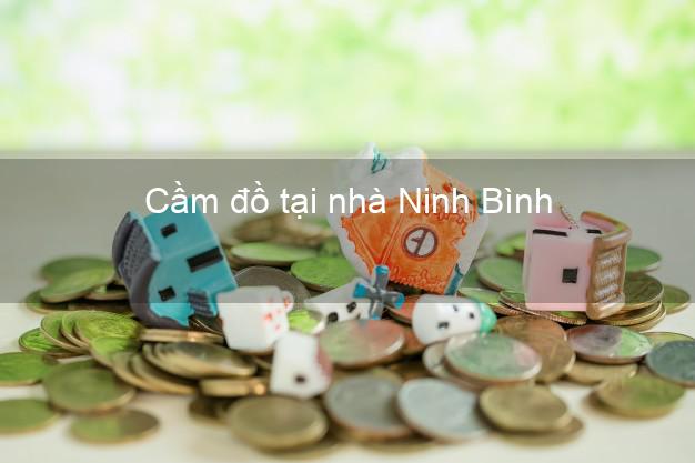 Cầm đồ tại nhà Ninh Bình Cầm đồ tại nhà Ninh Bình