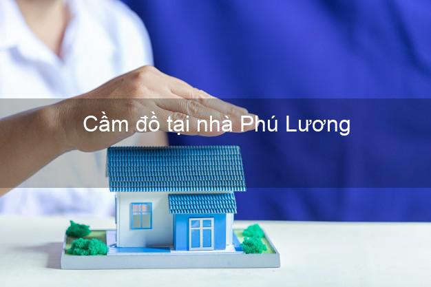 Cầm đồ tại nhà Phú Lương Thái Nguyên Cầm đồ tại nhà Phú Lương Thái Nguyên