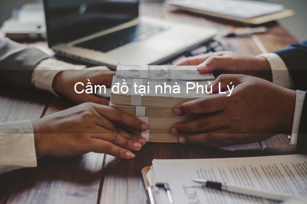 Cầm đồ tại nhà Phủ Lý Hà Nam Cầm đồ tại nhà Phủ Lý Hà Nam