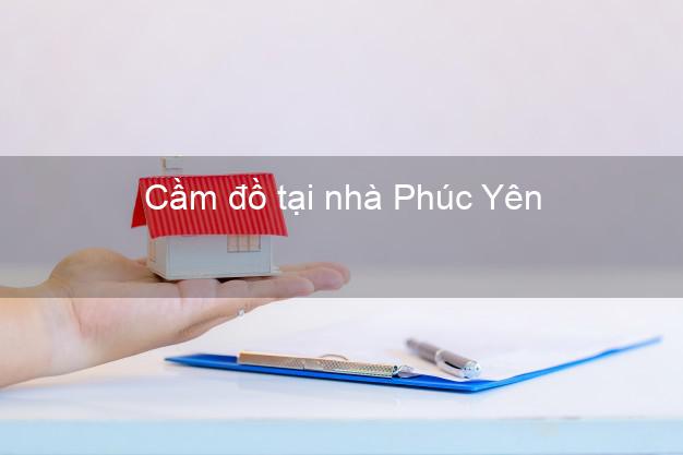Cầm đồ tại nhà Phúc Yên Vĩnh Phúc Cầm đồ tại nhà Phúc Yên Vĩnh Phúc