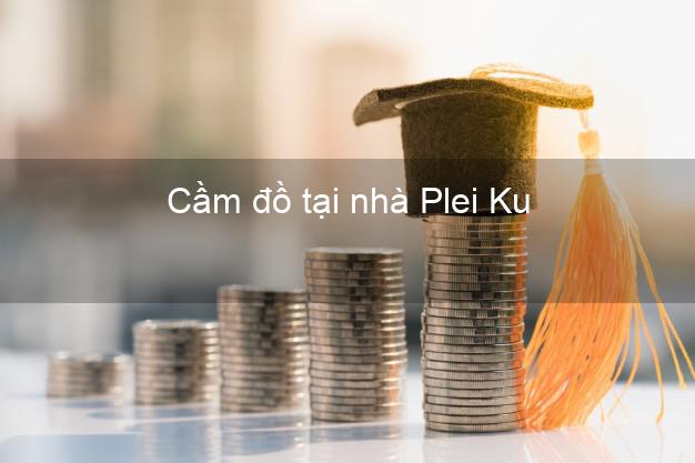 Cầm đồ tại nhà Plei Ku Gia Lai Cầm đồ tại nhà Plei Ku Gia Lai