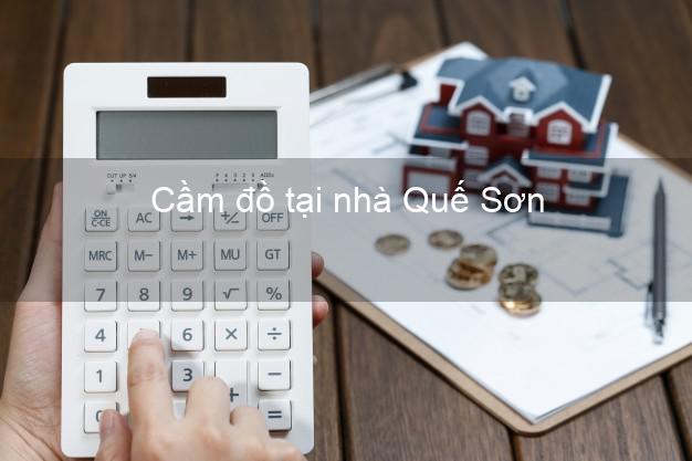 Cầm đồ tại nhà Quế Sơn Quảng Nam Cầm đồ tại nhà Quế Sơn Quảng Nam