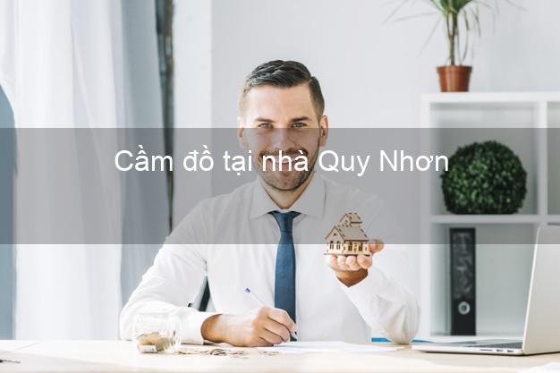 Cầm đồ tại nhà Quy Nhơn Bình Định Cầm đồ tại nhà Quy Nhơn Bình Định