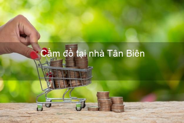 Cầm đồ tại nhà Tân Biên Tây Ninh Cầm đồ tại nhà Tân Biên Tây Ninh