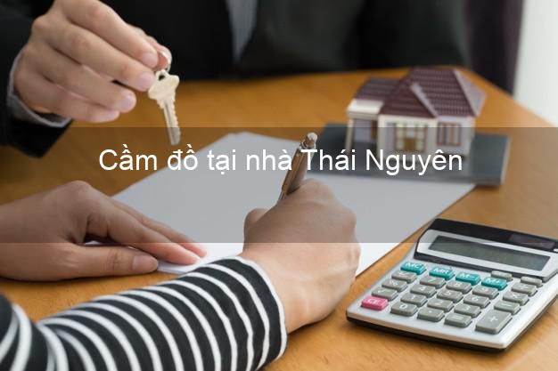 Cầm đồ tại nhà Thái Nguyên Cầm đồ tại nhà Thái Nguyên