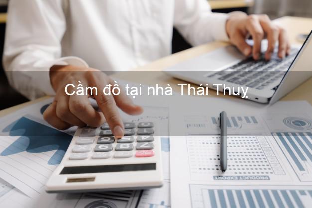 Cầm đồ tại nhà Thái Thuỵ Thái Bình Cầm đồ tại nhà Thái Thuỵ Thái Bình