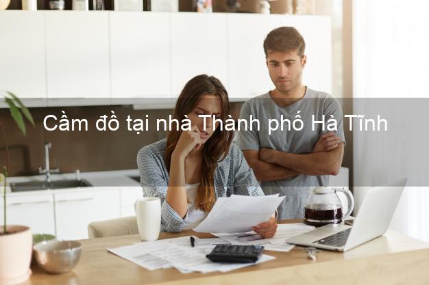 Cầm đồ tại nhà Thành phố Hà Tĩnh Cầm đồ tại nhà Thành phố Hà Tĩnh