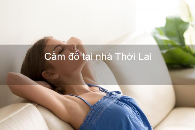 Cầm đồ tại nhà Thới Lai Cần Thơ Cầm đồ tại nhà Thới Lai Cần Thơ