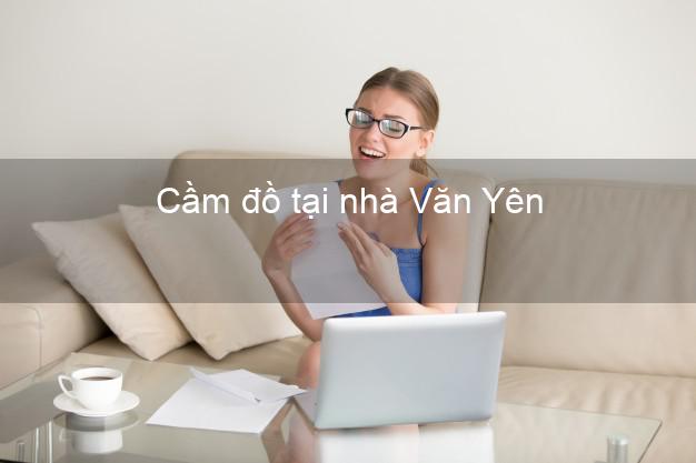 Cầm đồ tại nhà Văn Yên Yên Bái Cầm đồ tại nhà Văn Yên Yên Bái