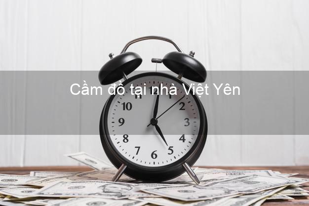 Cầm đồ tại nhà Việt Yên Bắc Giang Cầm đồ tại nhà Việt Yên Bắc Giang