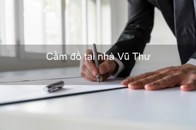 Cầm đồ tại nhà Vũ Thư Thái Bình