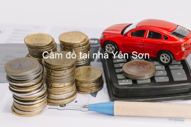 Cầm đồ tại nhà Yên Sơn Tuyên Quang Cầm đồ tại nhà Yên Sơn Tuyên Quang